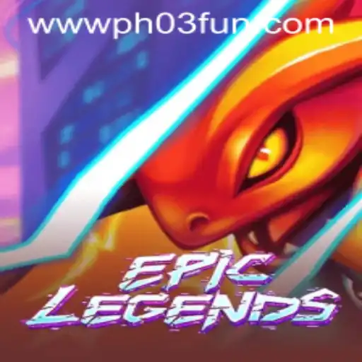 EpicLegends: The Ultimate Gaming Experience with PH03.FUN