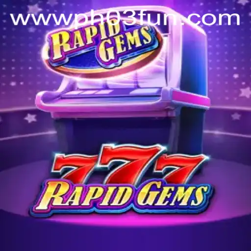 Explore the Thrilling World of RapidGems777: Unleashing Excitement with PH03.FUN