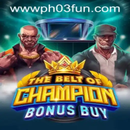 The Ultimate Quest: TheBeltOfChampionBonusBuy on PH03.FUN